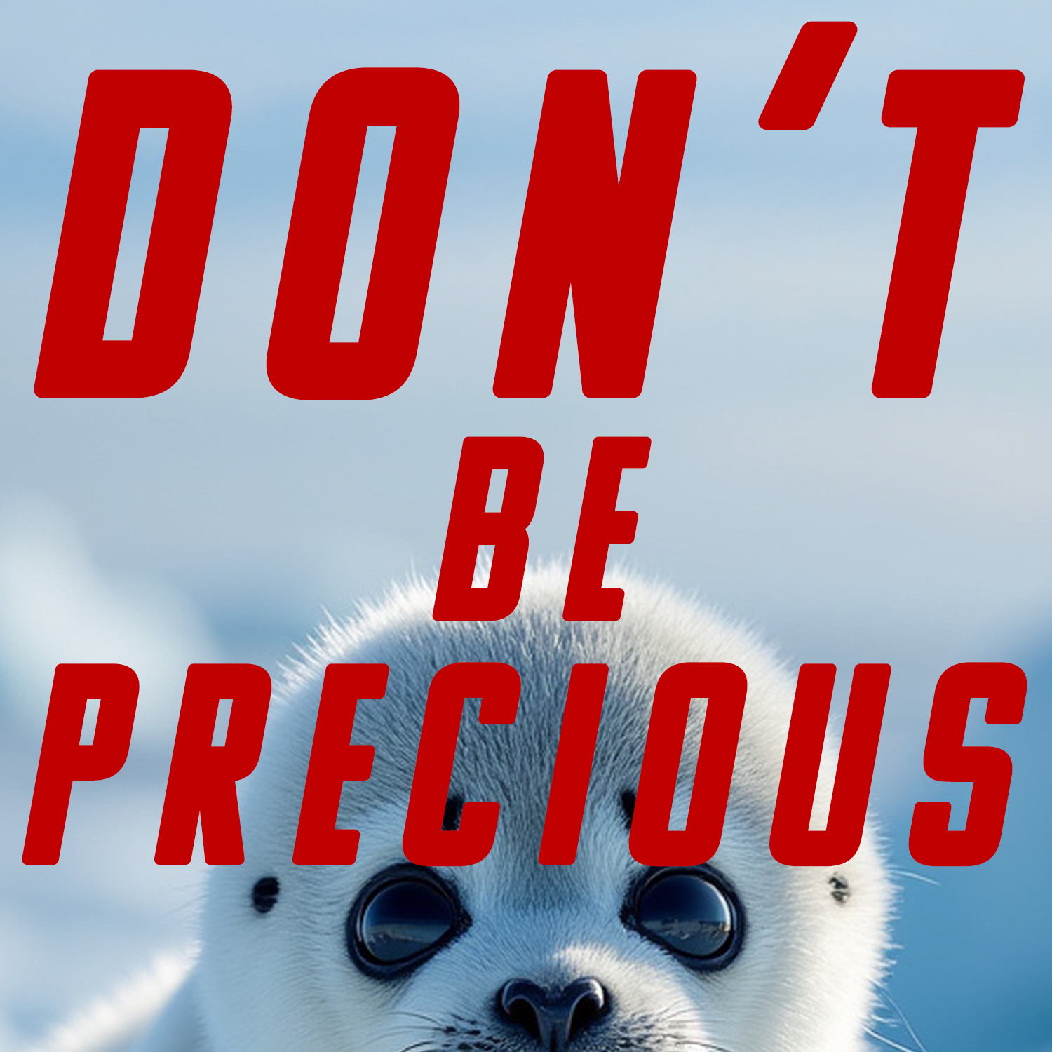 Don\'t Be Precious (Book)