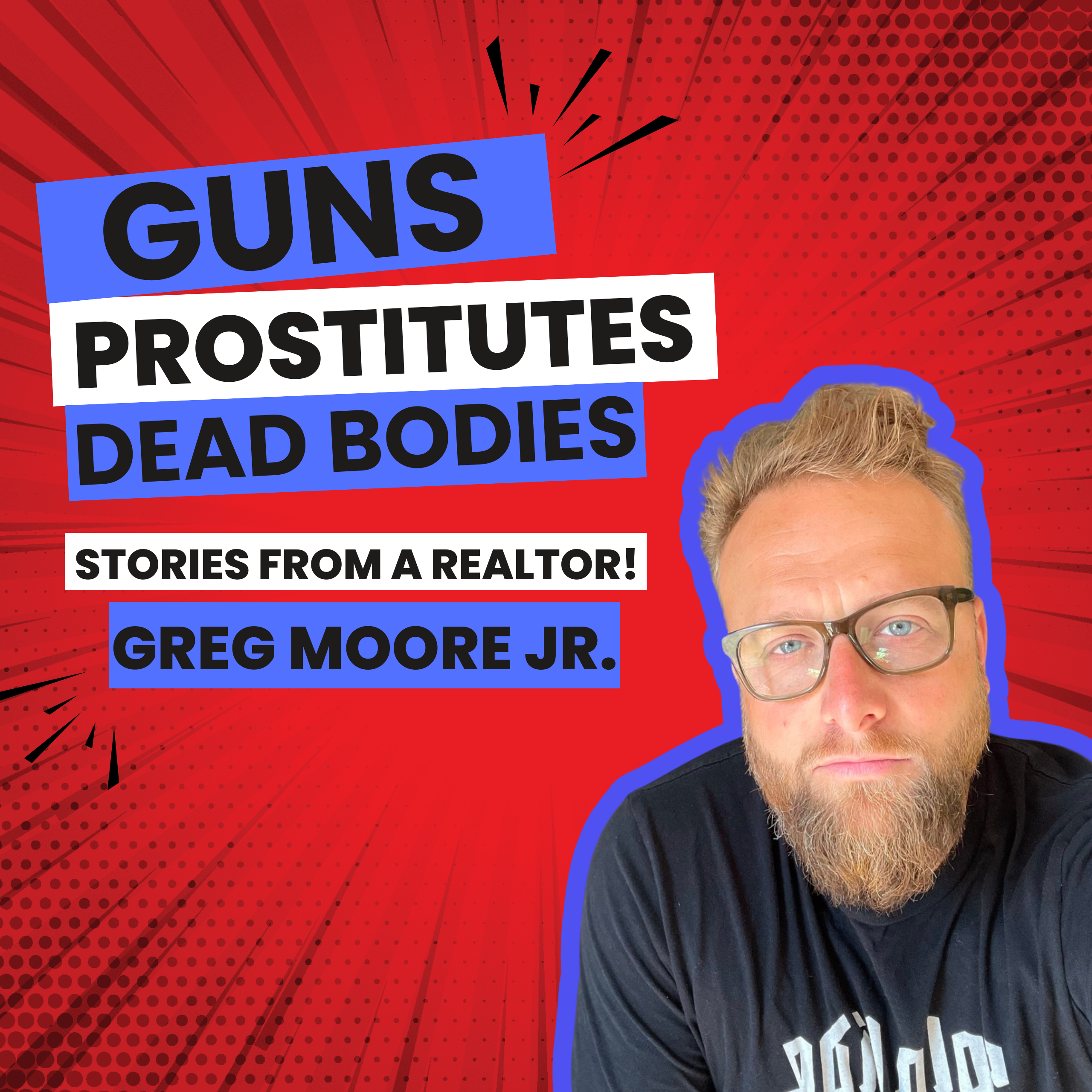 Dead Bodies, Guns, & Prostitution Rings: Stories from a Realtor [Dead Men Walking Podcast]