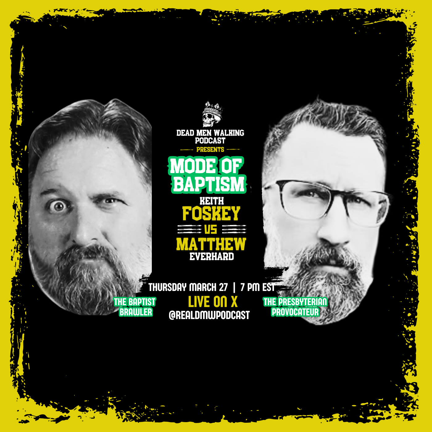 The Debate of the Millennium: Keith Foskey vs Matthew Everhard: The Mode of Baptism! [Dead Men Walking Podcast]