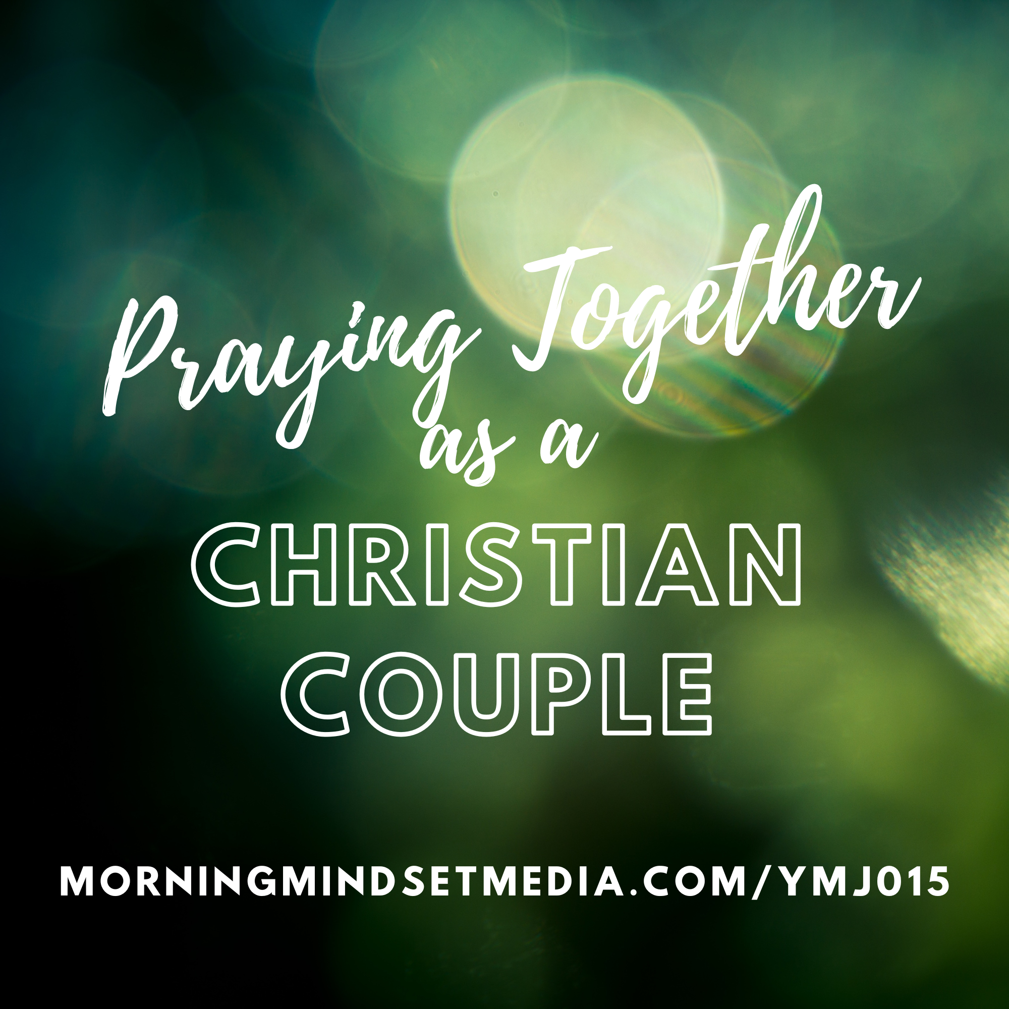 015 Praying Together as a Christian Couple
