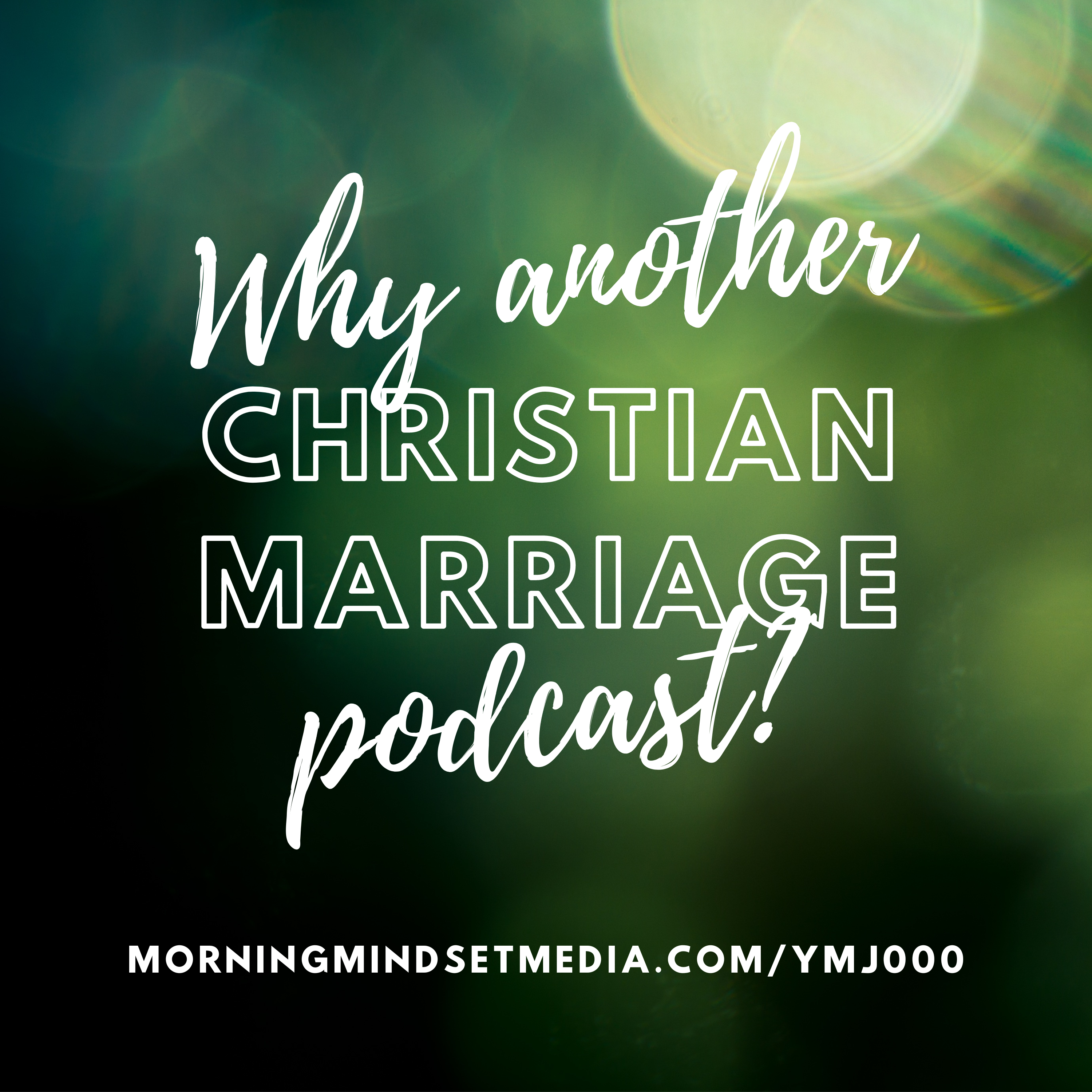 000: Why another marriage podcast?