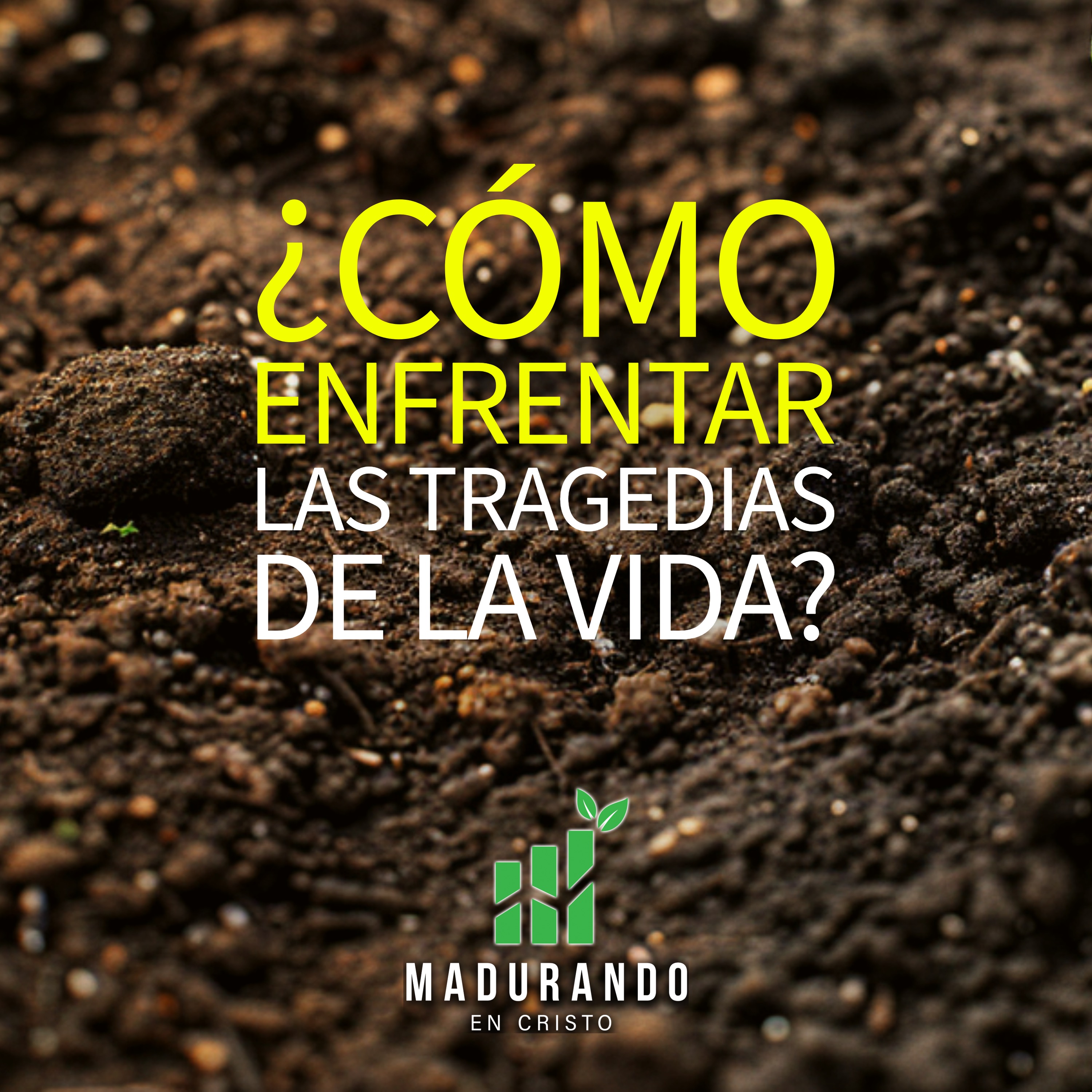 S2E14 - ¿Cómo enfrentar las tragedias de la vida? [Madurando en Cristo]