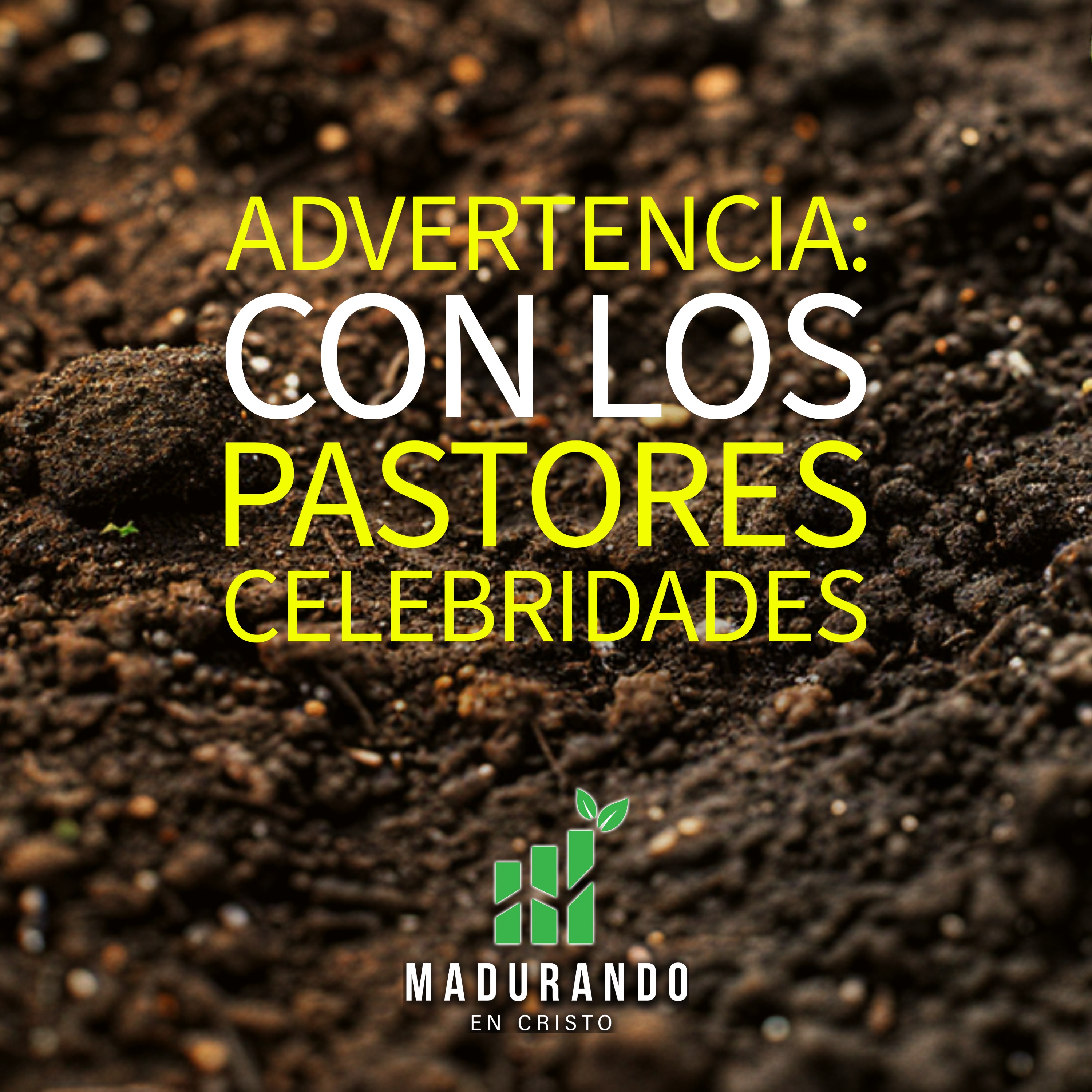 S2E13 - Advertencia: con los pastores celebridades [Madurando en Cristo]