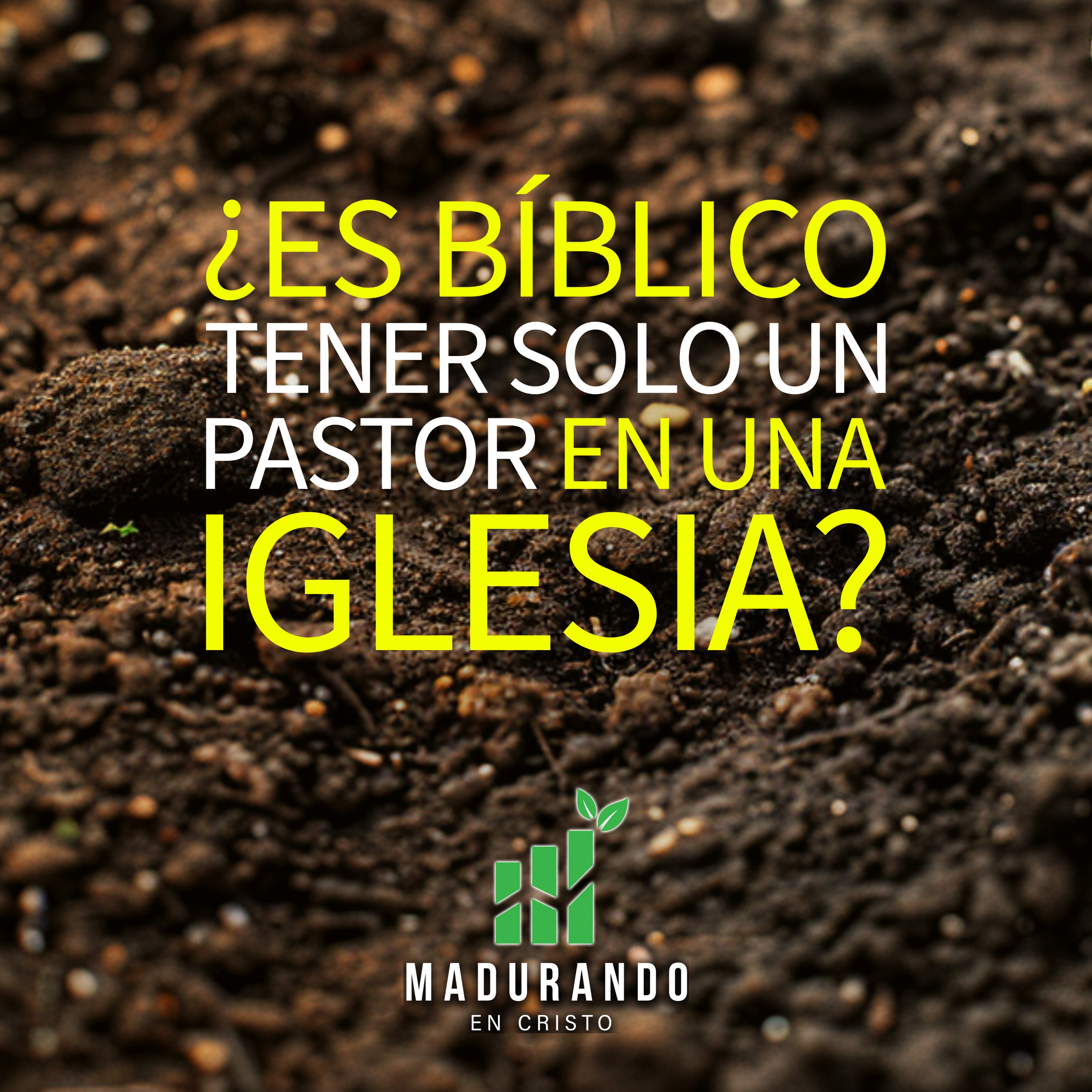S2E11 - ¿Es bíblico tener solo un pastor en una iglesia? [Madurando en Cristo]