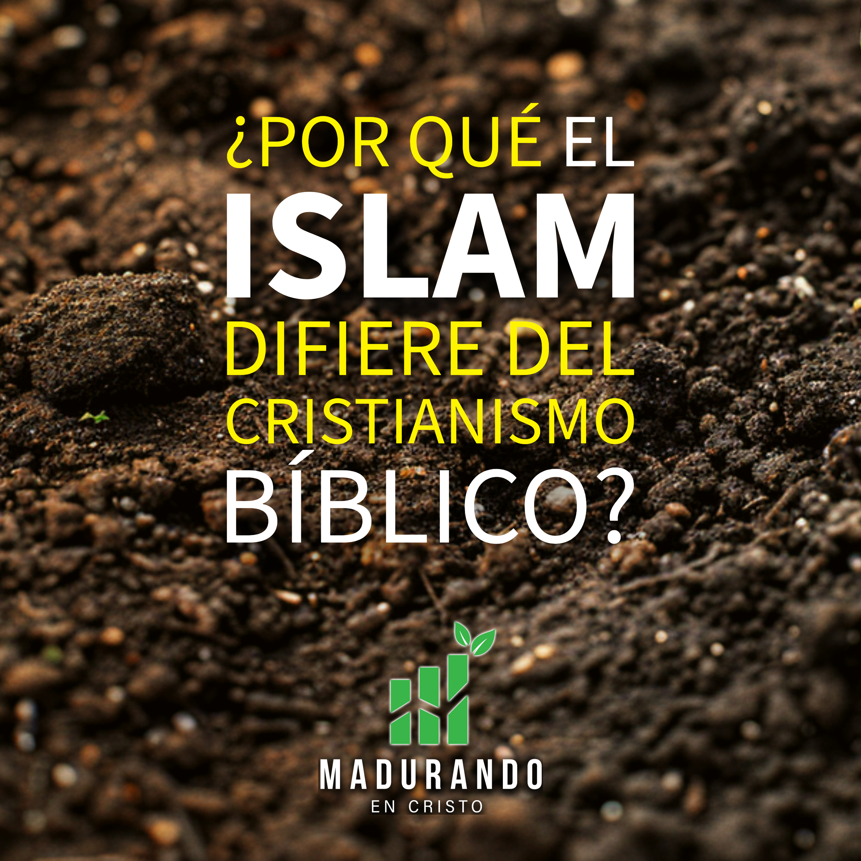 S1E35 - ¿Por qué el Islam difiere del cristianismo bíblico? [Madurando en Cristo] episode artwork